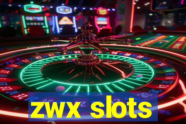 zwx slots